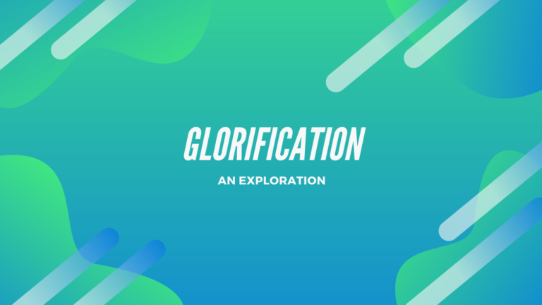 What is Glorification?
