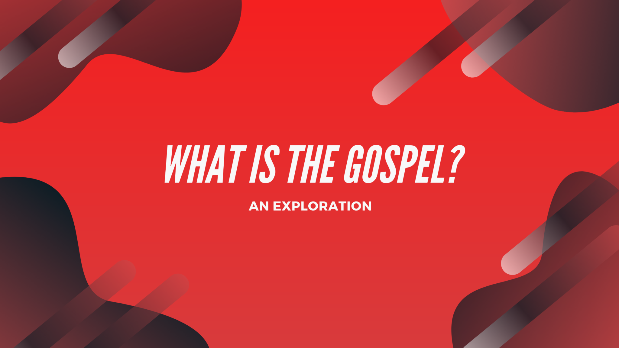 What is the Gospel? – An introduction to the doctrine of salvation
