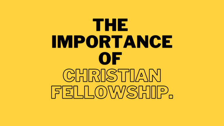 The Importance of Christian fellowship