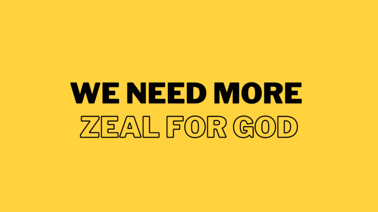 We Need More Zeal For God