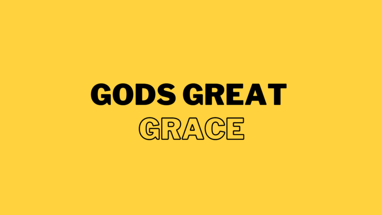 God’s Great Grace