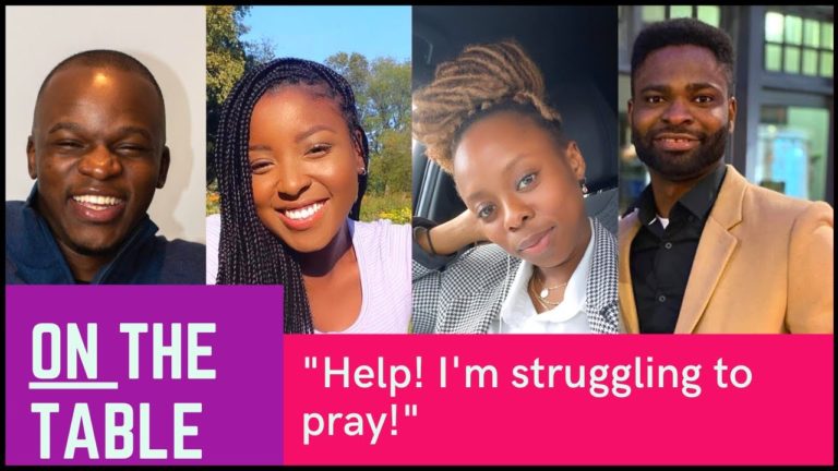 Help! I’m Struggling To Pray! // On The Table